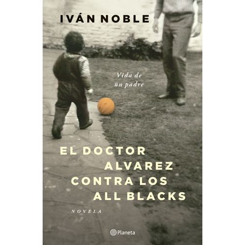 EL DOCTOR ALVAREZ CONTRA LOS ALL BLACKS - IVAN NOBLE