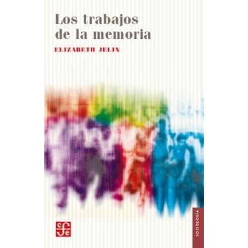 LOS TRABAJOS DE LA MEMORIA - ELIZABETH JELIN