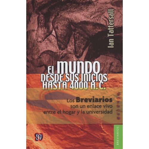 EL MUNDO DESDE SUS INICIOS HASTA 4000 A.C - IAN TATTERSALL