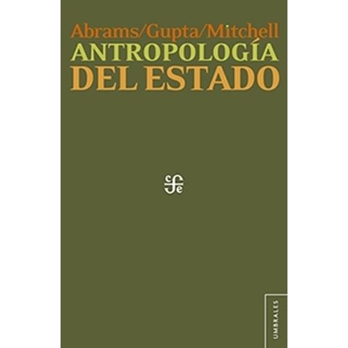 ANTROPOLOGIA DEL ESTADO - ABRAMS - GUPTA - MITCHELL