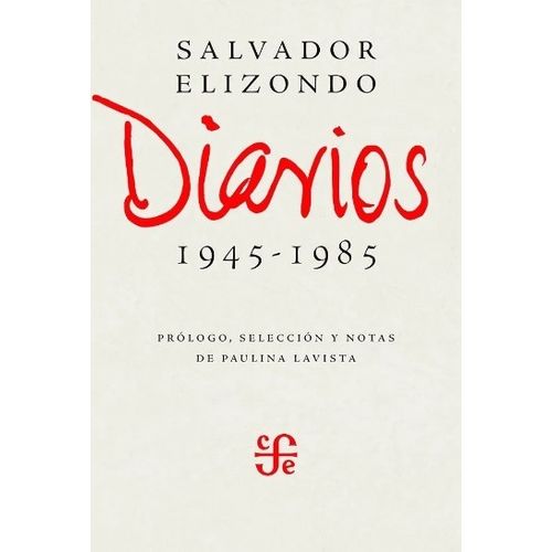 DIARIOS 1945-1985 - PROLOGO SELECCION Y NOTAS DE PAULINA LAV