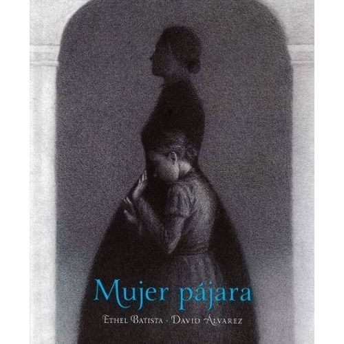 LIBRO MUJER PAJARA - ETHEL BATISTA - DAVID ALVAREZ