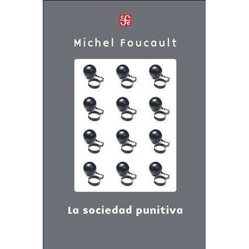 LIBRO LA SOCIEDAD PUNITIVA - MICHEL FOUCAULT