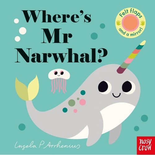 WHERE'S MR NARWHAL? - FELT FLAPS - BOARD BOOK