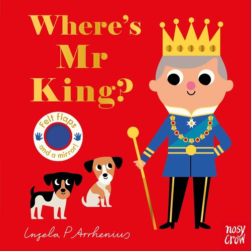 WHERE'S MR KING - FELT FLAPS AND A MIRROR - BOARD BOOK