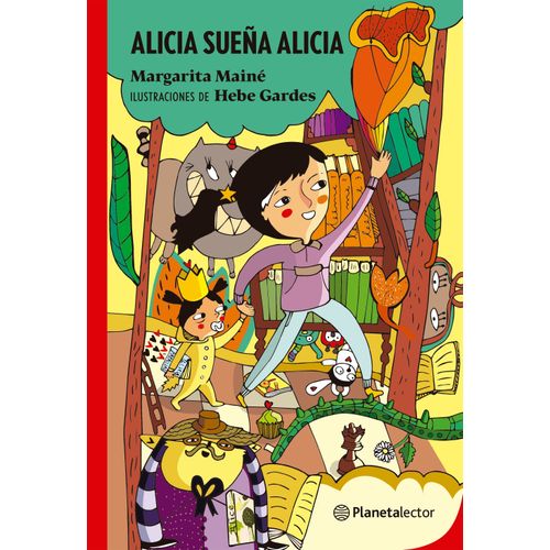 ALICIA SUEÑA ALICIA - PLANETA ROJO - MARGARITA MAINE