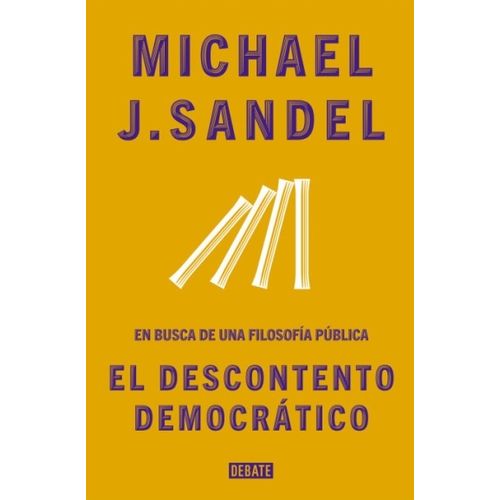 EL DESCONTENTO DEMOCRATICO - MICHAEL J. SANDEL