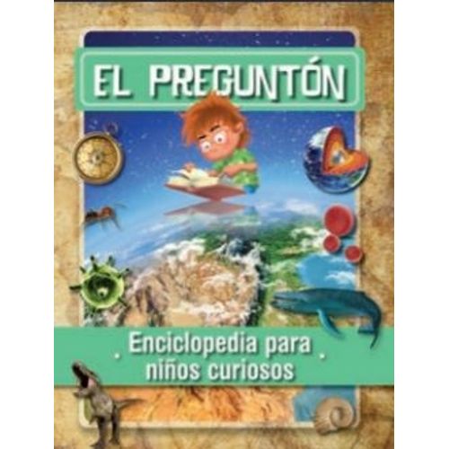 EL PREGUNTON - ENCICLOPEDIA PARA NIÑOS CURIOSOS