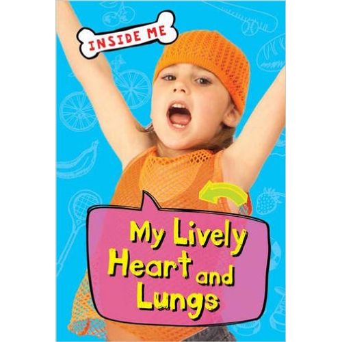 MY LIVELY HEART AND LUNGS - INSIDE ME