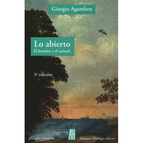 LO ABIERTO (3RA.EDICION) EL HOMBRE Y EL ANIMAL - AGAMBEN