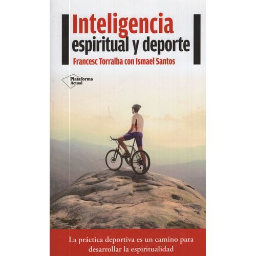 INTELIGENCIA ESPIRITUAL Y DEPORTE - LA PRACTICA DEPORTIVA ES