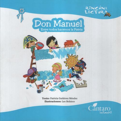DON MANUEL ENTRE TODOS HACEMOS LA PATRIA - RINCON DE LECTURA