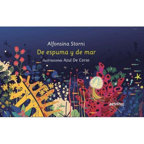 DE ESPUMA Y DE MAR - ALFONSINA STORNI / AZUL DE CORSO