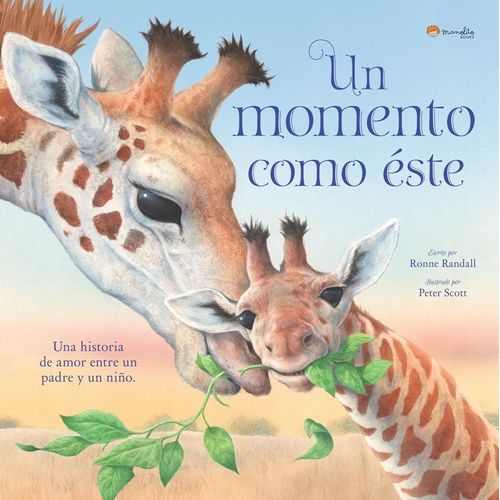 UN MOMENTO COMO ESTE - UNA HISTORIA DE AMOR ENTRE UN PADRE Y