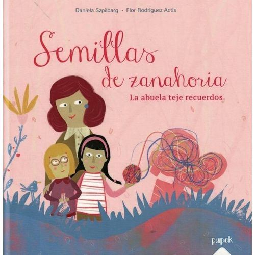 SEMILLAS DE ZANAHORIA - LA ABUELA TEJE RECUERDOS - DANIELA S