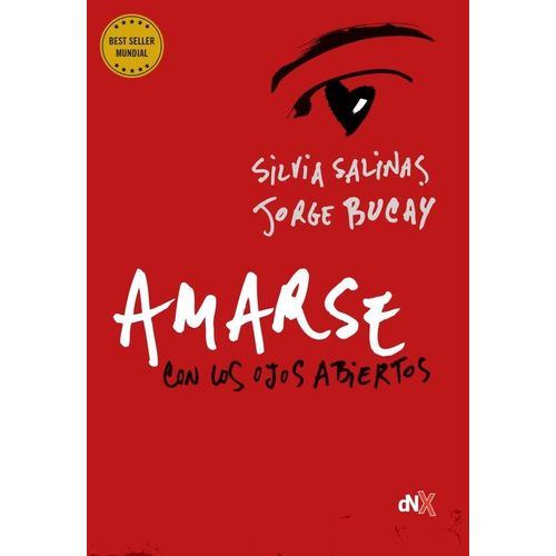 AMARSE CON LOS OJOS ABIERTOS - JORGE BUCAY - SILVIA SALINAS