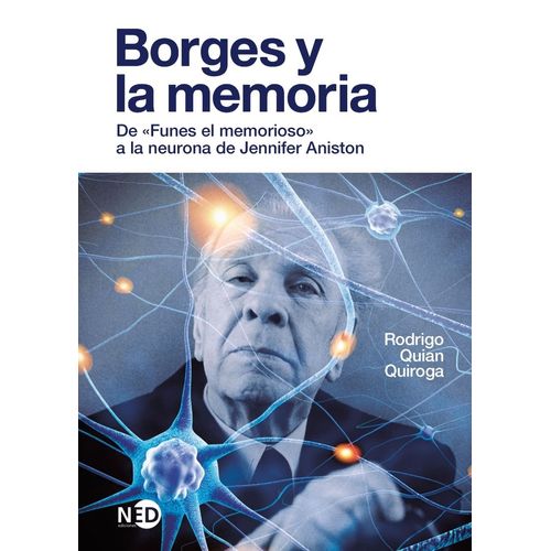 BORGES Y LA MEMORIA - RODRIGO QUIAN QUIROGA