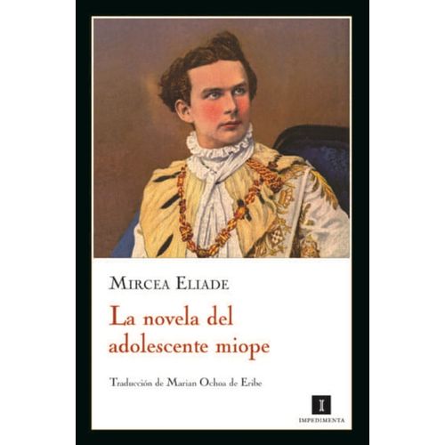 LA NOVELA DEL ADOLESCENTE MIOPE - MIRCEA ELIADE