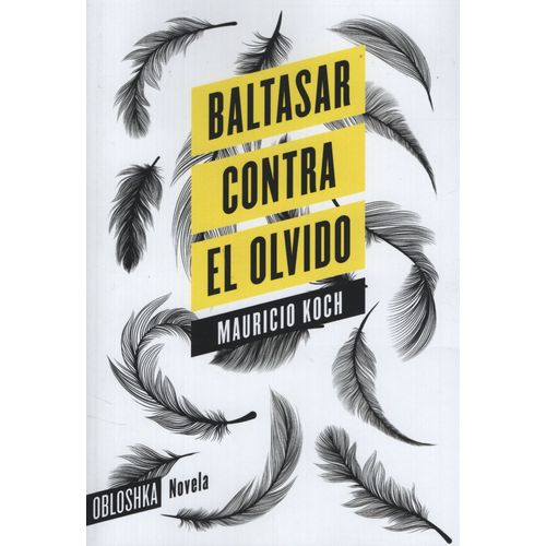 LIBRO BALTASAR CONTRA EL OLVIDO - MAURICIO KOCH