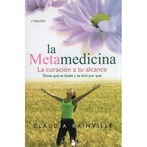 LA METAMEDICINA - LA CURACION A TU ALCANCE - CLAUDIA RAINVIL