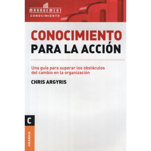 CONOCIMIENTO PARA LA ACCION - CHRIS ARGYRIS