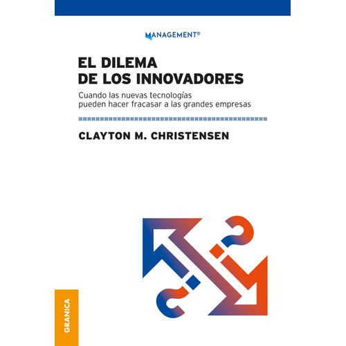 EL DILEMA DE LOS INNOVADORES - CLAYTON M. CHRISTENSEN