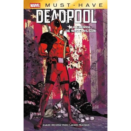 MARVEL MUST HAVE 33 - DEADPOOL LA GUERRA DE WADE WILSON