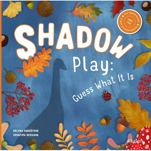 SHADOW PLAY: GUESS WHAT IT IS - HARASTOVA - KOSIKAVA