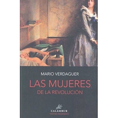 LAS MUJERES DE LA REVOLUCION - MARIO VERDAGUER