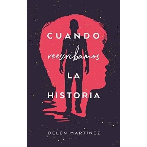 CUANDO REESCRIBAMOS LA HISTORIA - MARTINEZ