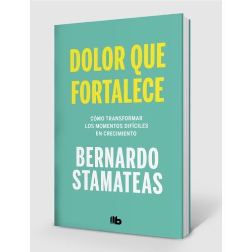 LIBRO DOLOR QUE FORTALECE - BERNARDO STAMATEAS BOLSILLO