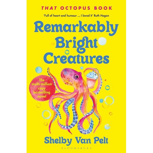 REMARKABLY BRIGHT CREATURES - SHELBY VAN PELT