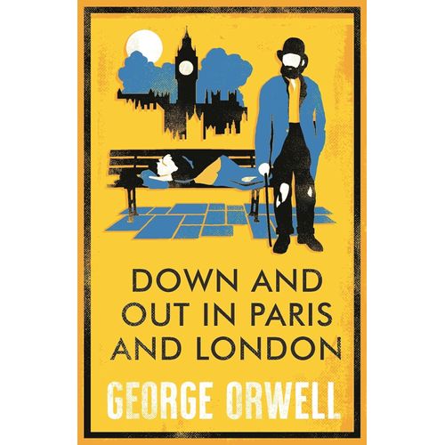 DOWN AND OUT IN PARIS AND LONDON - GEORGE ORWELL