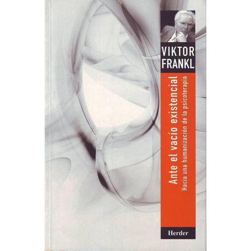 ANTE EL VACIO EXISTENCIAL - VIKTOR E. FRANKL