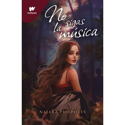 NO SIGAS LA MUSICA - WATTPAD - NAIARA PHILPOTTS