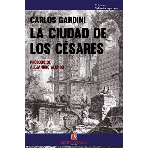 LA CIUDAD DE LOS CESARES - CARLOS GARDINI
