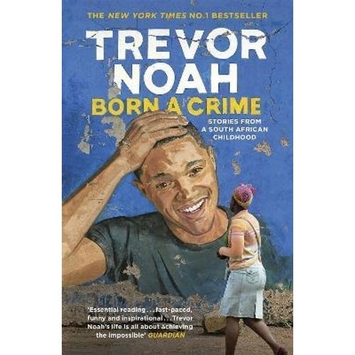 BORN A CRIME - NOAH TREVOR