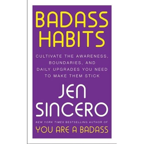 BADASS HABITS - JEN SINCERO
