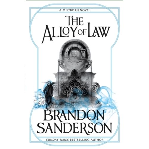 ALLOY OF LAW, THE - PB - MISTBORN: WAX & WAYNE 1 - SANDERSON