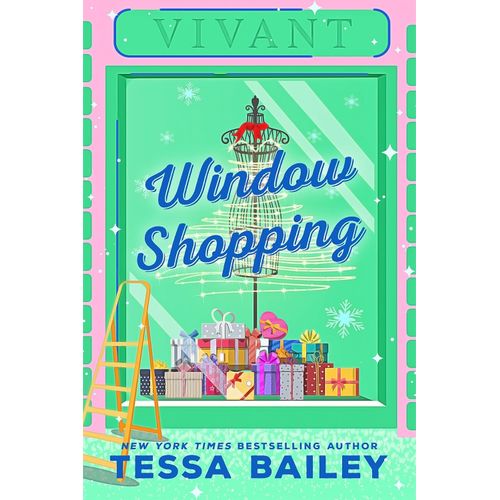 WINDOW SHOPPING - TESSA BAILEY