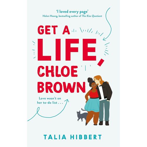GET A LIFE, CHLOE BROWN - THE BROWN SISTERS 1 - TALIA HIBBER