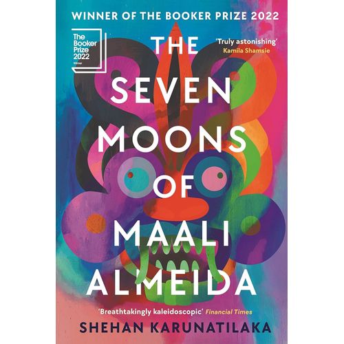 THE SEVEN MOONS OF MAALI ALMEIDA - SHEHAN KARUNATILAKA