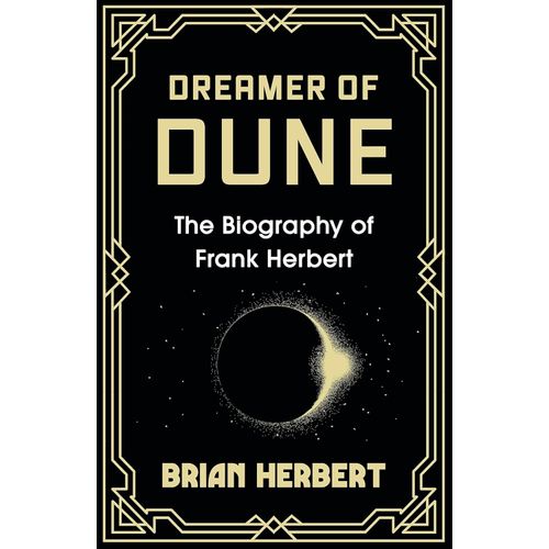 DREAMER OF DUNE - THE BIOGRAPHY OF FRANK HERBERT - BRIAN HER