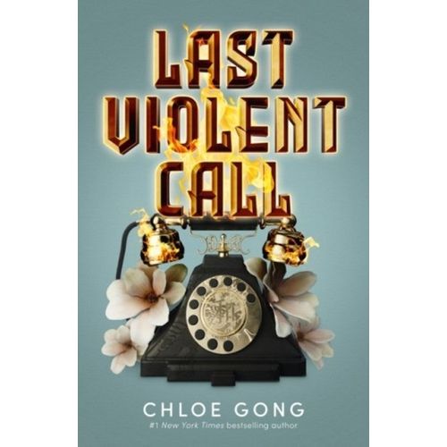 THE LAST VIOLENT CALL - CHLOE GONG