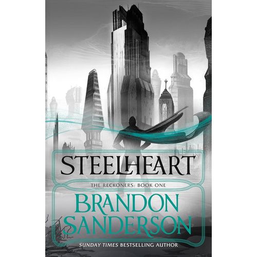 STEELHEART - THE RECKONERS 1 - BRANDON SANDERSON