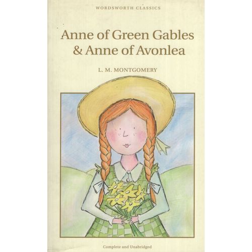 ANNE OF GREEN GABLES & ANNE OF AVONLEA - WORDSWORTH CLASSICS