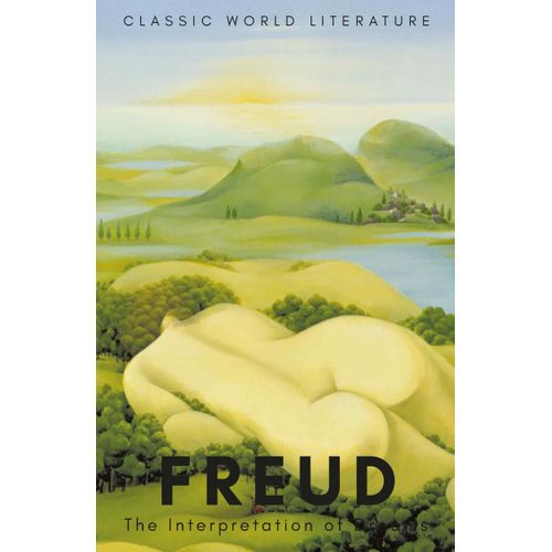 FREUD -THE INTERPRETATION OF DREAMS - CLASSIC WORLD LITERATU
