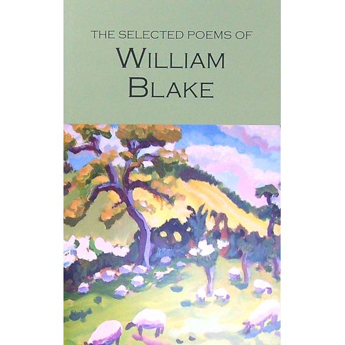 THE SELECTED POEMS OF WILLIAM BLAKE - WORDSWORTH POETRY LIBR