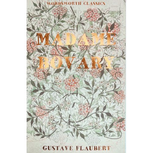 MADAME BOVARY - WORDSWORTH CLASSICS - GUSTAVE FLAUBERT