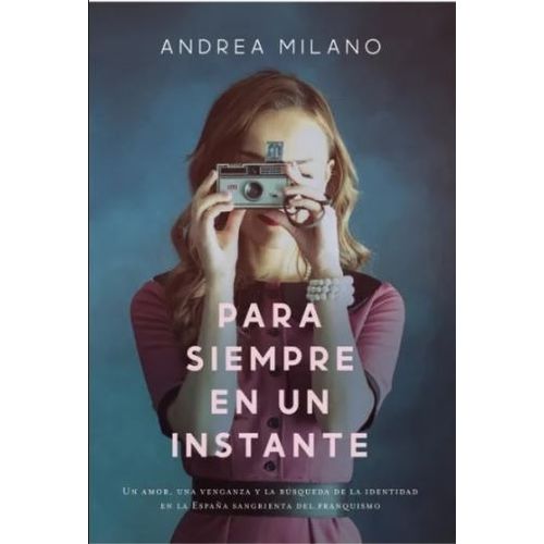 PARA SIEMPRE EN UN INSTANTE - ANDREA MILANO